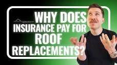 Why Does Insurance Pay For Roof Replacements? What Homeowners ...