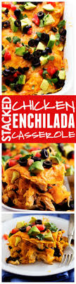 This Loaded Stacked Chicken Enchilada Casserole Is The Best Casserole That I Have Had Loaded With So Mexican Food Recipes Recipes Chicken Enchilada Casserole