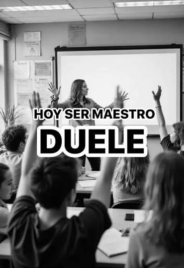 Hoy ser maestro duele 💔 Duele porque mientras muchos maestros siguen entrando al aula con vocación, con amor y con la esperanza de sembrar algo bueno en sus alumnos, la sociedad parece