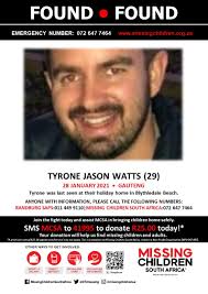 MCSAFound Wonderful news! Tyrone Jason Watts has been found safe. A big  thank you to Randburg SAPS, all parties involved and everyone that shared  his flyer. If you personally, or your company |