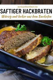 klassischer hackbraten aus dem ofen saftig und gut rezept in 2021 hackbraten hackfleisch rezepte einfach hackbraten rezept
