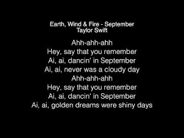 Love was changing the mind of pretenders while chasing the clouds away. Taylor Swift September Lyrics Earth Wind Fire Youtube