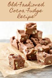 This Old Fashioned Fudge Recipe Was A Reader S Treasured Family Heirloom Her Granny Used To Make When Fudge Recipes Candy Recipes Homemade Old Fashioned Fudge
