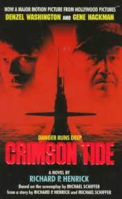 Crimson tide is a whale of a movie, an intense and a heartstopping adventure played out against the unnerving threat of nuclear annihilation. Crimson Tide By Richard P Henrick