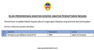 Kerajaan kelulusan :ijazah, diploma, sijil dan spm status pelantikan : Terkini Iklan Permohonan Jawatan Kosong Jabatan Pendaftaran Negara Jpn Jawatan Kosong Sabah