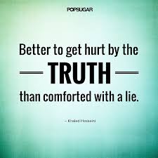 The Truth Hurts, but It&#39;s Better Than the Alternative | 39 ... via Relatably.com