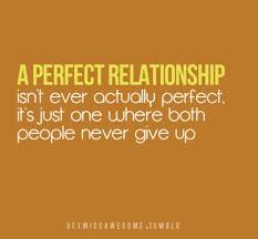 There Is No Perfect Relationship The Idea That There Is Gets Us Into So Much Trouble Expect Imperfect Love Large Words Inspirational Quotes Quotable Quotes