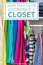 Here are 4 steps to get started on color coordinating your closet. How To Set Up A Color Coordinated Closet Color Coordinated Closet Color Coded Closet How To Organize Your Closet