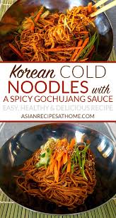 Korean Cold Noodles With Spicy Sweet And Sour Gochujang Sauce Asian Recipes At Home Recipe Noodle Bowls Recipes Korean Cold Noodles Easy Korean Recipes