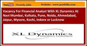 · 8 aralık 2016 ·. Vacancy For Financial Analyst With Xl Dynamics At Navi Mumbai Kolkata Pune Noida Ahmedabad Jaipur Mysore Kochi Indore Or Lucknow