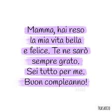 Io parlo così di chi c. 51 Frasi Per Dire Auguri Di Buon Compleanno Mamma Con Immagini Le Piu Belle E Dolci