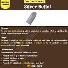 A suppository, specifically a glycerin suppository produced by either fleet or dulcolax. Silver Bullet Meaning What Does The Useful Idiom Silver Bullet Mean 7esl