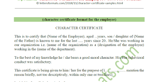 As a good moral character is considered as a primary need and used to accept it and this will differentiate from others in his moral values. Character Certificate For Employee Govt Job Student Sample