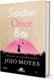 senden once ben jojo moyes kitap incelemeleri alintilar kitap kitap listeleri kitap onerileri