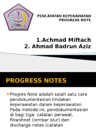 Format pengkajian meliputi data dasar, flowsheet dan catatan perkembangan lainnyayang memungkinkan seagai alat komuniksi. Tugas Progress Note