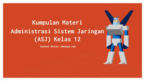 Maybe you would like to learn more about one of these? Kumpulan Materi Administrasi Sistem Jaringan Asj Kelas 12 Awonapa Website Dan Blogging