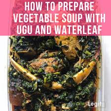 Ugu and waterleaf soup is a wonderful combination for nigerians because they are going to be highly enrich with procedures on how to cook ugu and waterleaf soup. How To Prepare Vegetable Soup With Ugu And Waterleaf Like A Pro