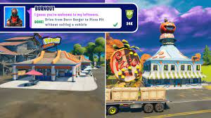 Pizza pit actually shut down durr burger's restaurant. Drive From Durrr Burger To Pizza Pit Without Exiting A Vehicle Fortnite Week 8 Epic Challenges Youtube