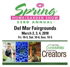 Casgardens San Diego S 33rd Annual Spring Home Garden Show At Del Mar Fairgrounds March 2 3 4 2018 Garden Show San Diego Spring Home