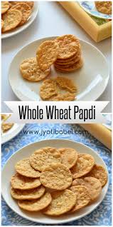 Make delicate crust doughs and cake batters with whole wheat pastry flour. Jyoti S Pages Whole Wheat Papdi Fried Recipe How To Make Whole Wheat Papdi