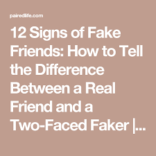 How to spot a fake friend. Fake Friends Vs Real Friends 12 Ways To Spot A Two Faced Faker Real Friends Fake Friends Two Faced