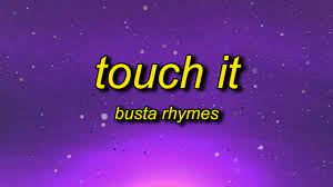 Busta Rhymes Touch It Tiktok Remix Lyrics Touch It Clean Busta Rhymes Remix Tik Tok Youtube