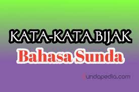 Kok banyak banget orang yang merasa galau? Kata Kata Bijak Dan Kata Mutiara Bahasa Sunda Beserta Artinya Sundapedia Com