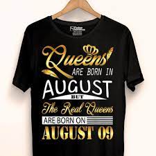 Birthday queen shirt chapter.birthday shirtbirthday shirt | etsy. Real Queens Are Born On August 09 Birthday Shirt Hoodie Sweater Longsleeve T Shirt