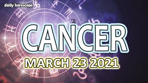 Not many challenges for this day. Cancer Horoscope Today March 23 2021 Youtube
