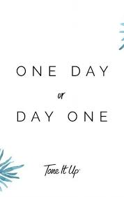 Today Is The Start Of Something Beautiful One Day Or Day One Inspirational Quote Fitness Quotes Fit Girl Motivation Motivation