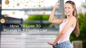 Check spelling or type a new query. How To Lose 30 Pounds In 3 Months Diet Plan Lifehack