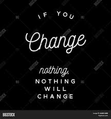 You Change Nothing Image Photo Free Trial Bigstock