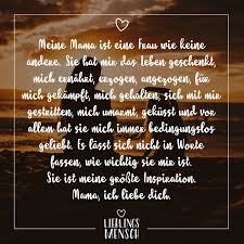 Meine Mama Ist Eine Frau Wie Keine Andere Sie Hat Mir Das Leben Geschenkt Mich Ernahrt Erzogen Angezogen Fur Mich Gekampft Mich Gehalten Sich Mit Mir Ges Mutter Zitate Mama Zitate