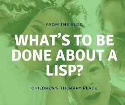Check spelling or type a new query. What S To Be Done About A Lisp Children S Therapy Place