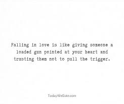 It's admitting to myself that it happened that's hard. 46 Fall In Love Quotes That Vibe With Any Hopeless Romantics