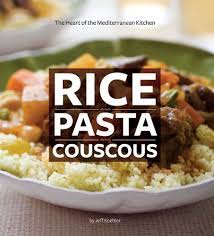 Maybe you would like to learn more about one of these? Rice Pasta Couscous The Heart Of The Mediterranean Kitchen Amazon De Koehler Jeff Fremdsprachige Bucher