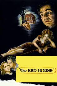 The Red House (1947) directed by Delmer Daves • Reviews, film + cast •  Letterboxd
