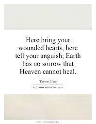 Here Bring Your Wounded Hearts Here Tell Your Anguish Earth Picture Quotes