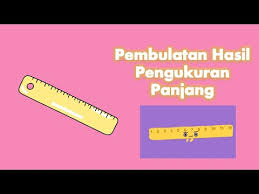 Dinas pendidikan kepemudaan dan olahraga sd negeri 2 telagatawang. Matematika Pembulatan Hasil Pengukuran Panjang Kelas 4 Sd Youtube