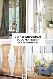 Your french doors are balanced by the double windows on the other side of the fireplace. 3 Ways And 23 Ideas To Cover French Door Windows Shelterness