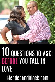 With 32 online dating questions, you can find lots of things to talk about when it comes to online dating. 10 Questions To Ask Before You Fall In Love Blended And Black This Or That Questions Funny Dating Memes Funny Dating Quotes