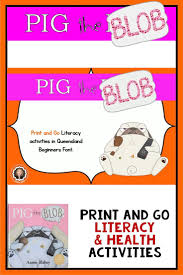 Pig The Blob Book Study Print Go Literacy Health Activities Video Video In 2020 Book Study English Language Arts Activities Picture Book Activities