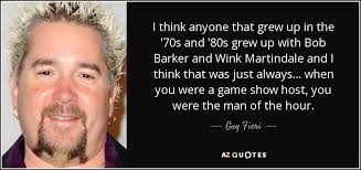 Guy Fieri quote: I think anyone that grew up in the '70s and...