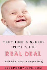 Teething And Sleep The Real Deal Sleep Baby Love