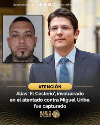 🚨¡ATENCIÓN! La Policía acaba de confirmar la captura de alias 'El Costeño',  presunto implicado en el atentado contra el senador y precandidato Miguel  Uribe. La detención se realizó en la localidad de