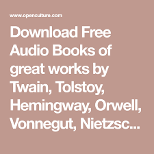 Download Free Audio Books Of Great Works By Twain Tolstoy Hemingway Orwell Vonnegut Nietzsche Austen Shakespeare Audio Books Free Audio Books Free Books