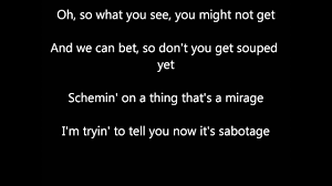 I'm tellin' y'all, it's sabotage. Beastie Boys Sabotage Lyrics Youtube