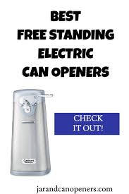 Best Electric Can Openers For 2020 Jar And Can Openers Electric Can Opener Canning Can Openers