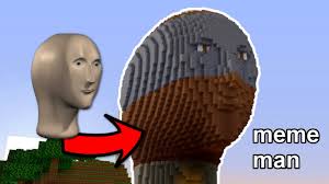 I Built Meme Man In Survival Minecraft Youtube