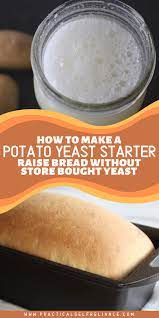 Potato Yeast Starter For Baking Bread In 2020 Yeast Starter Homemade Bread Bread Baking